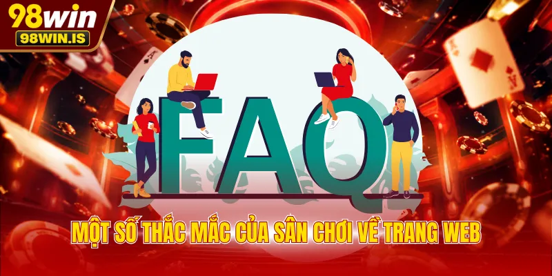 Một số thắc mắc của sân chơi về trang web
